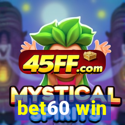 bet60 win